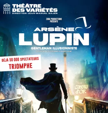 Affiche du spectacle : Arsène Lupin, gentleman illusionniste